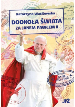 Dookoła świata za Janem Pawłem II