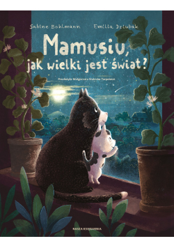 Mamusiu, jak wielki jest świat?