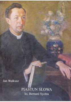 Piastun słowa ks. Bernard Sychta 1907-1982