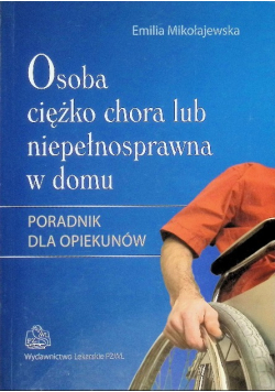 Osoba ciężko chora lub niepełnosprawna w domu