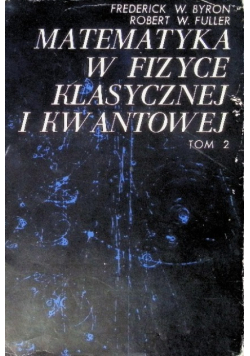 Matematyka w fizyce klasycznej i kwantowej Tom 2