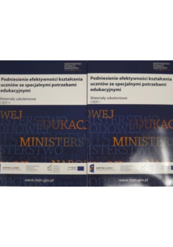 Podniesienie efektywności kształcenia uczniów ze specjalnymi potrzebami edukacyjnymi. Materiały szkoleniowe, Część 1 i 2