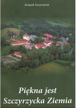 Piękna Jest Szczyrzycka Ziemia