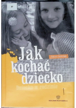 Jak kochać dziecko Dziecko w rodzinie
