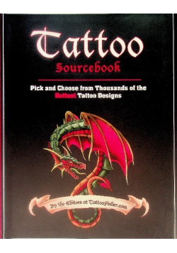 Tattoo Sourcebook: Pick and Choose from Thousands of the Hottest Tattoo Designs