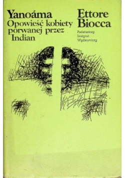 Yanoama Opowieść Kobiety Porwanej Przez Indian