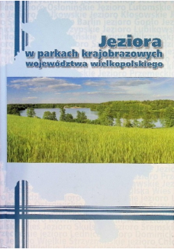 Jeziora w parkach krajobrazowych województwa wielkopolskiego