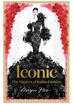 Iconic The Masters of Italian Fashion