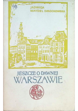 Jeszcze o dawnej Warszawie