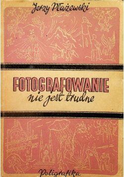 Fotografowanie nie jest trudne 1947 r