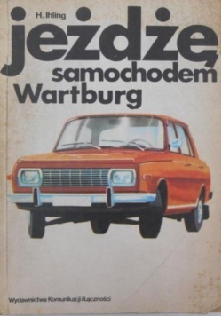 Jeżdżę samochodem Wartburg