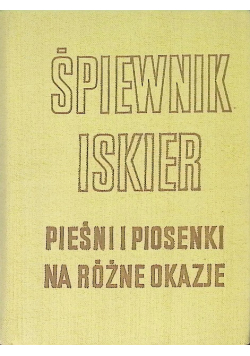 Śpiewnik Iskier Pieśni i piosenki na różne okazje
