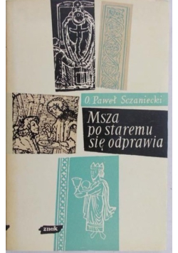 Msza po staremu się odprawia