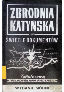 Zbrodnia Katyńska w świetle dokumentów