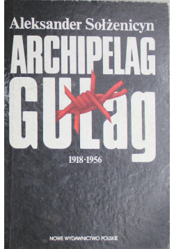 Archipelag GUŁag 1918-1956 Tom 1