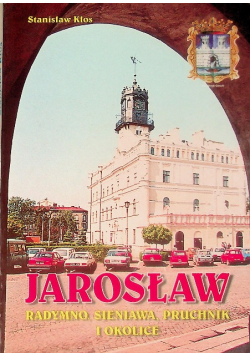 Jarosław Radymno, Sieniawa, Pruchnik i okolice