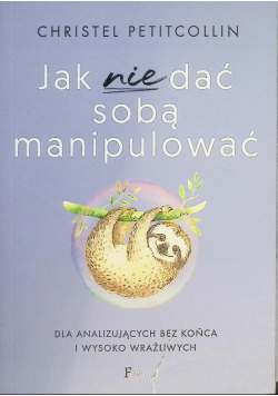 Jak nie dać sobą manipulować