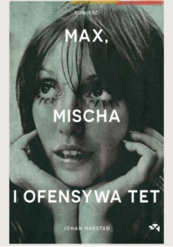 Max, Mischa i ofensywa Tet