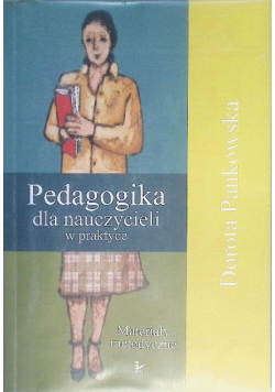 Pedagogika dla nauczycieli w praktyce Materiały metodyczne