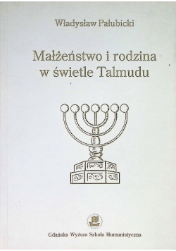 Małżeństwo i rodzina w świetle Talmudu