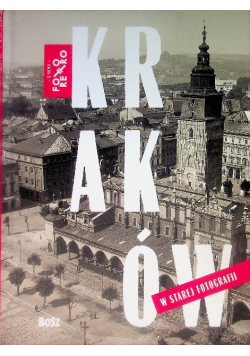 Kraków w starej fotografii