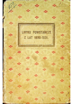 Liryki Powstańcze z lat 1830 - 31 1916 r.