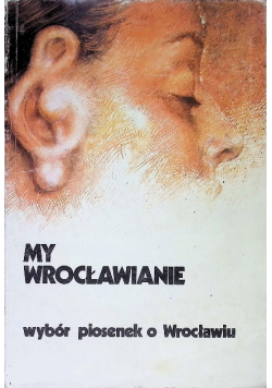 My Wrocławianie Wybór piosenek o Wrocławiu