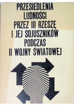 Przesiedlenia ludności przez III Rzeszę i jej sojuszników podczas II Wojny Światowej