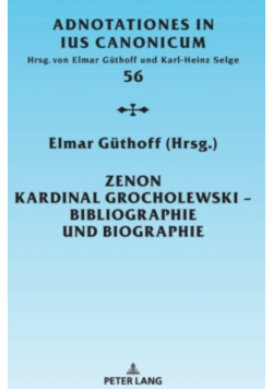 Zenon Kardinal Grocholewski - Bibliographie und biographie Volume 56