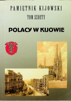 Pamiętnik Kijowski Tom 6  Polacy w Kijowie