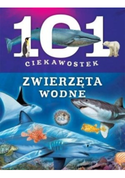 101 ciekawostek Zwierzęta wodne