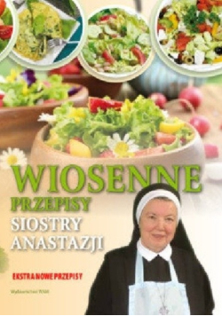 Wiosenne przepisy Siostry Anastazji