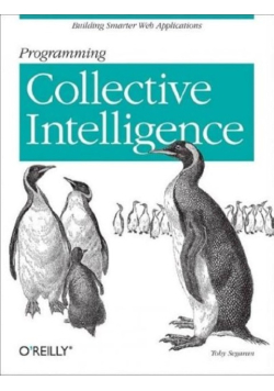 Programming collective intelligence building smart Web 2.0 applications