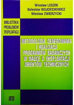 Metodologia generowania i realizacji programów badawczych w nauce o eksploatacji obiektów technicznych