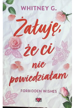 Żałuję, że ci nie powiedziałam
