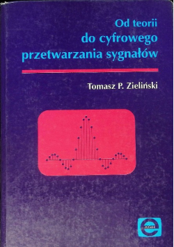 Od teorii do cyfrowego przetwarzania sygnałów