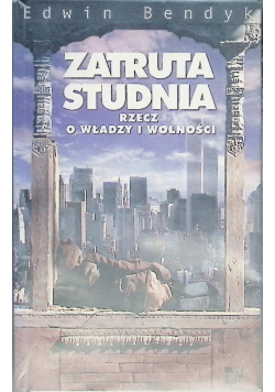 Zatruta studnia Edwin Bendyk