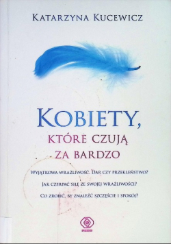Kobiety, które czują za bardzo