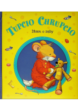 Tupcio Chrupcio Dbam o zęby