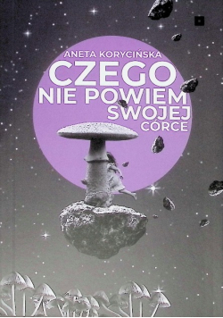Czego nie powiem swojej córce