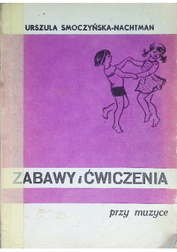 Zabawy i ćwiczenia przy muzyce