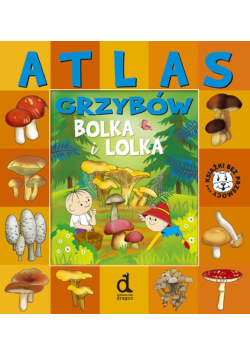 Atlas Grzybów Bolka I Lolka