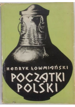 Początki Polski Tom 1
