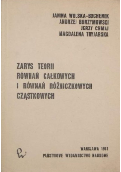 Zarys teorii równań całkowych i równań różniczkowych cząstkowych