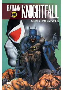 Batman Knightfall Tom 5 Nowy początek
