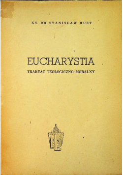 Eucharystia traktat teologiczno- moralny