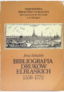 Bibliografia druków Elbląskich 1558 - 1772