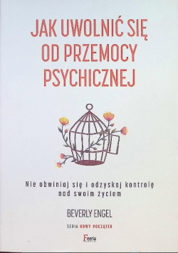 Jak uwolnić się od przemocy psychicznej