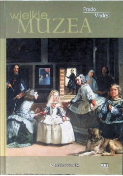 Wielkie Muzea Prado Madryt