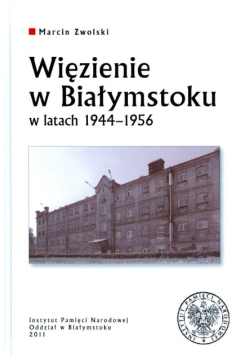 Więzienie w Białymstoku w latach 1944-1956